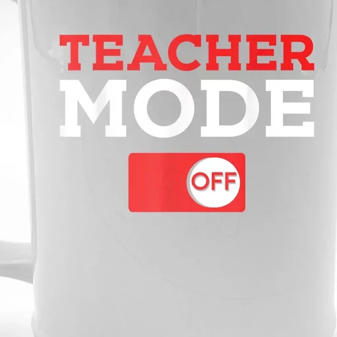 Teacher Mode Off Happy Last Day Of School Summer Break Front & Back Beer Stein