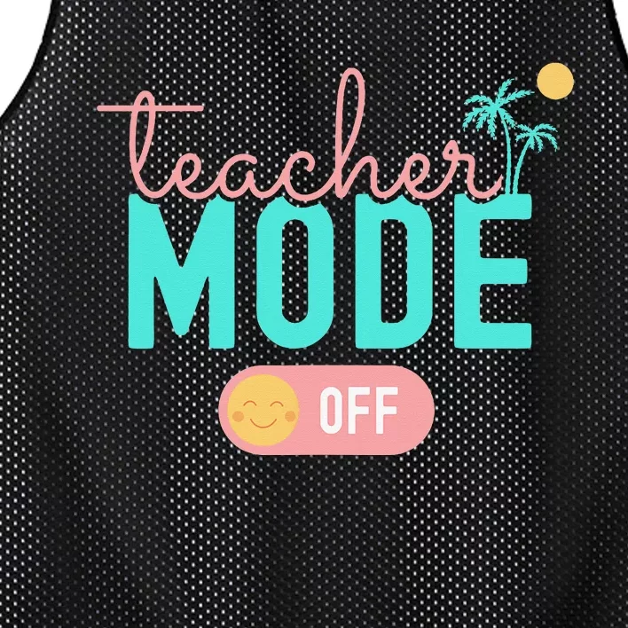 Teacher Mode Off Happy Last Day Of School Summer Break Funny Mesh Reversible Basketball Jersey Tank