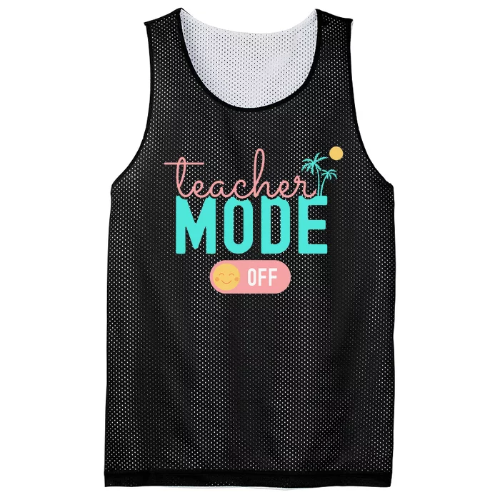 Teacher Mode Off Happy Last Day Of School Summer Break Funny Mesh Reversible Basketball Jersey Tank