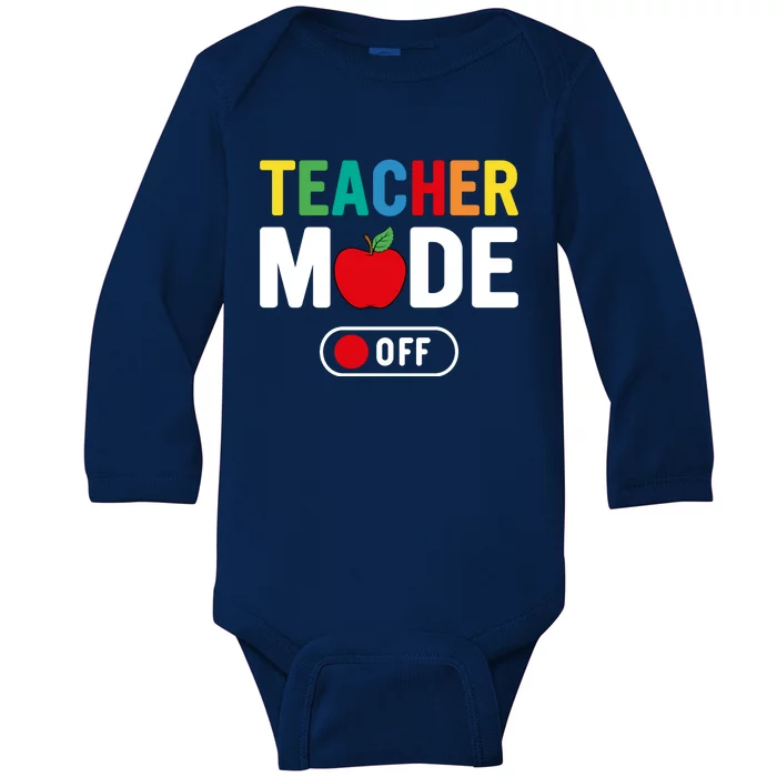 Teacher Mode Off Back To School Baby Long Sleeve Bodysuit