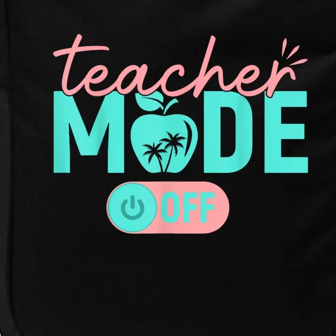 Teacher Mode Off Happy Last Day Of School Summer Break Funny Impact Tech Backpack