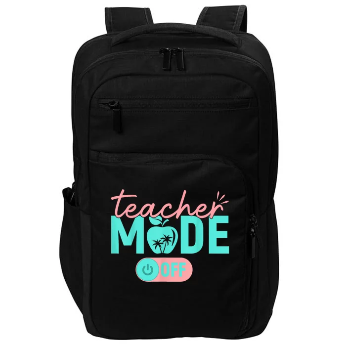 Teacher Mode Off Happy Last Day Of School Summer Break Funny Impact Tech Backpack