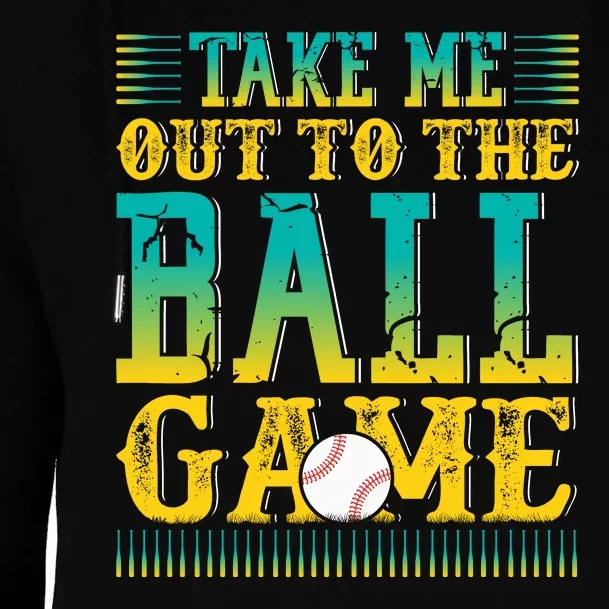 Take Me Out To The Ball Game Funny Baseball Game Womens Funnel Neck Pullover Hood