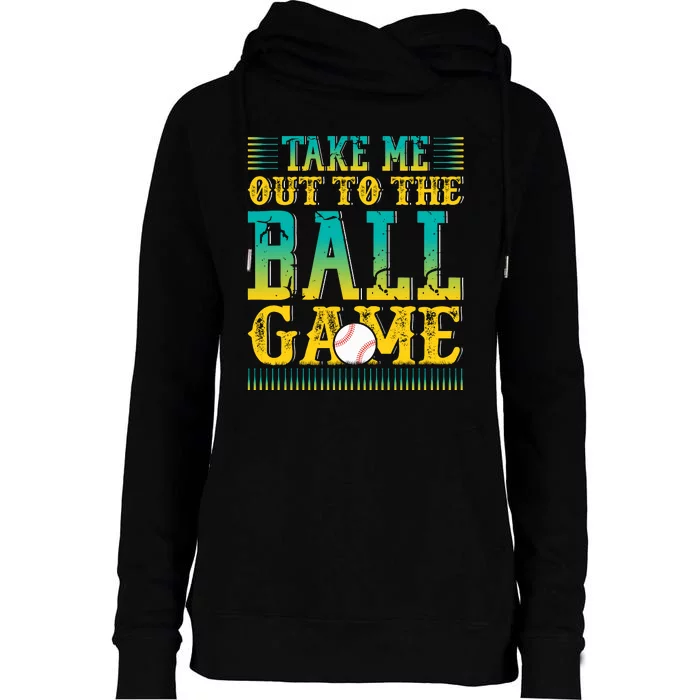 Take Me Out To The Ball Game Funny Baseball Game Womens Funnel Neck Pullover Hood