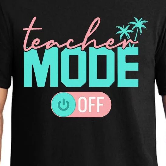 Teacher Mode Off Happy Last Day Of School Summer Break Funny Pajama Set