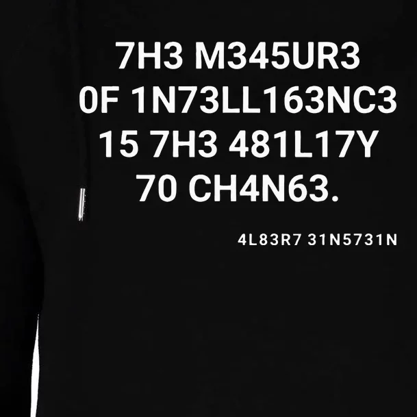 The Measure Of Intelligence Is The Ability To Change Womens Funnel Neck Pullover Hood