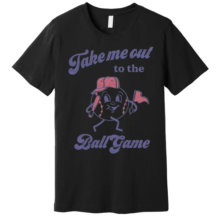 Take Me Out To The Ball Game Baseball Softball Sweat Premium T-Shirt