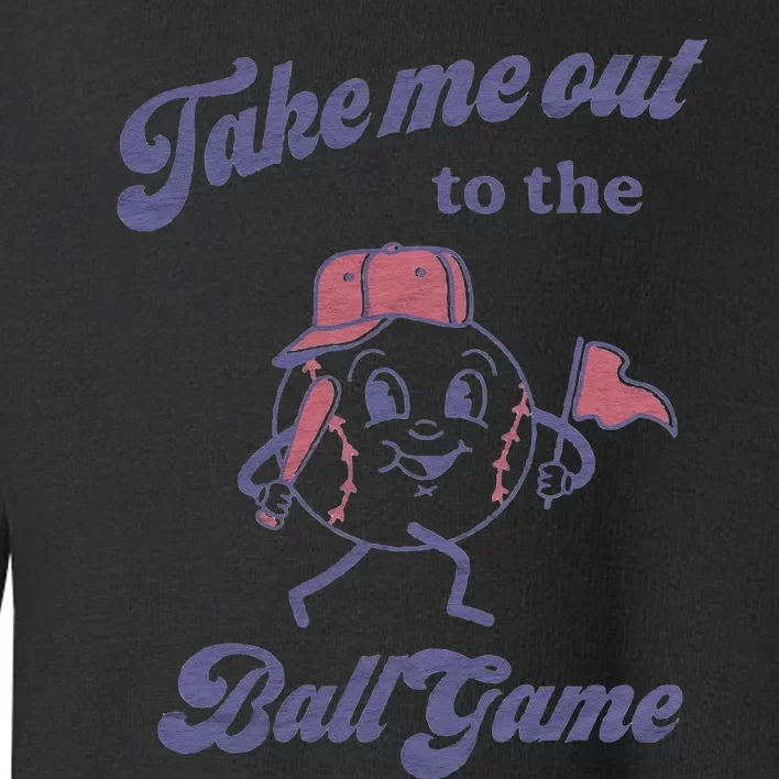 Take Me Out To The Ball Game Baseball Softball Sweat Toddler Sweatshirt