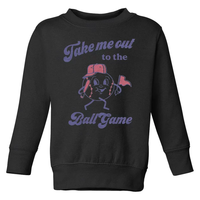 Take Me Out To The Ball Game Baseball Softball Sweat Toddler Sweatshirt