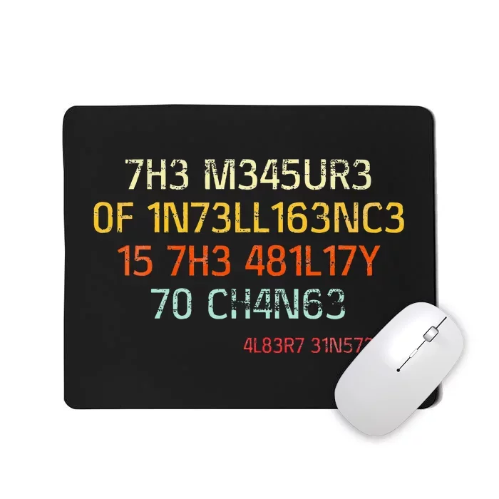 The Measure Of Intelligence Is The Ability To Change Mousepad