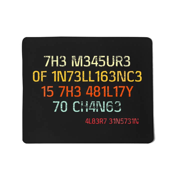 The Measure Of Intelligence Is The Ability To Change Mousepad