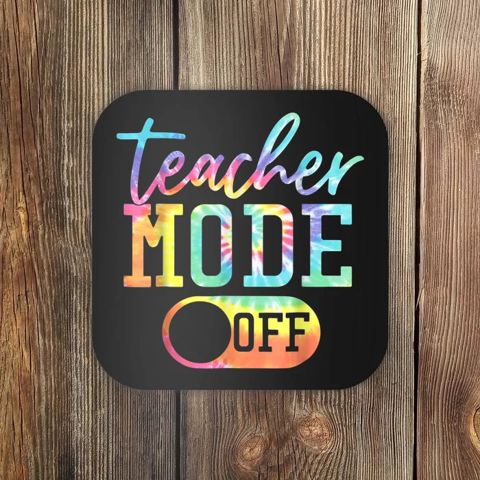 Teacher Mode Off Tie Dye Last Day Of School Summer Coaster