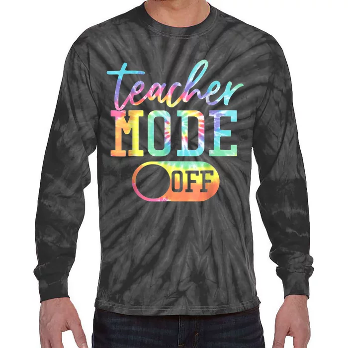 Teacher Mode Off Tie Dye Last Day Of School Summer Tie-Dye Long Sleeve Shirt