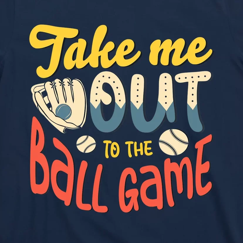 Take me out to the ball game for a Baseball Fan Baseball T-Shirt