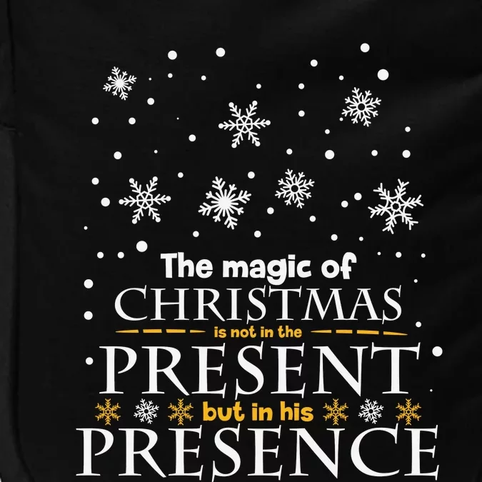 The Magic Of Christmas Is Not In The Presents But In His Presence Impact Tech Backpack