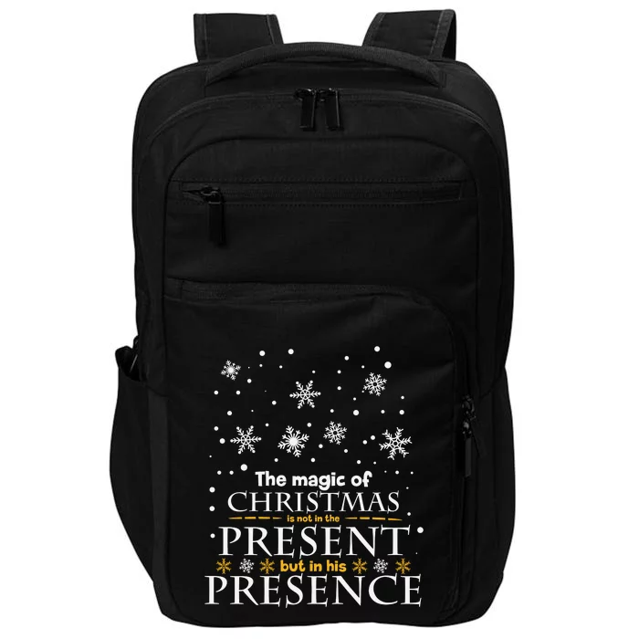 The Magic Of Christmas Is Not In The Presents But In His Presence Impact Tech Backpack