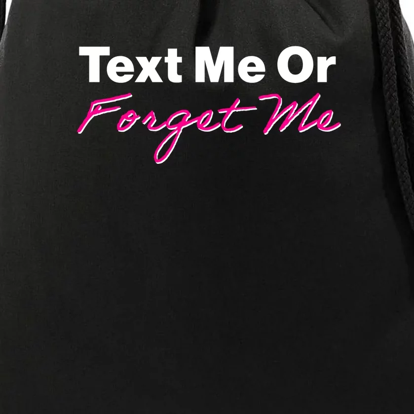 Text Me Or Forget Me Drawstring Bag