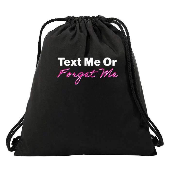 Text Me Or Forget Me Drawstring Bag