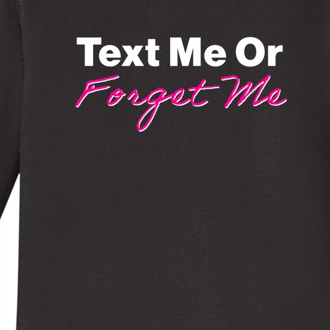 Text Me Or Forget Me Baby Long Sleeve Bodysuit