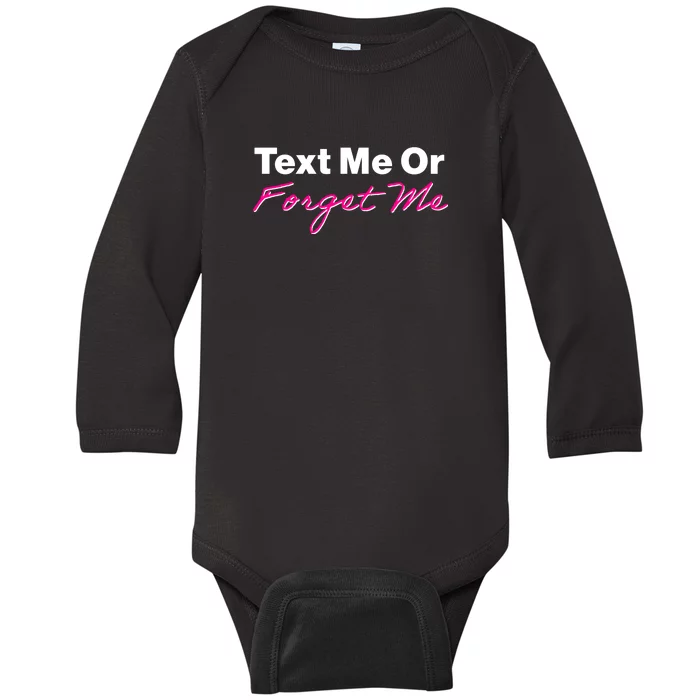 Text Me Or Forget Me Baby Long Sleeve Bodysuit