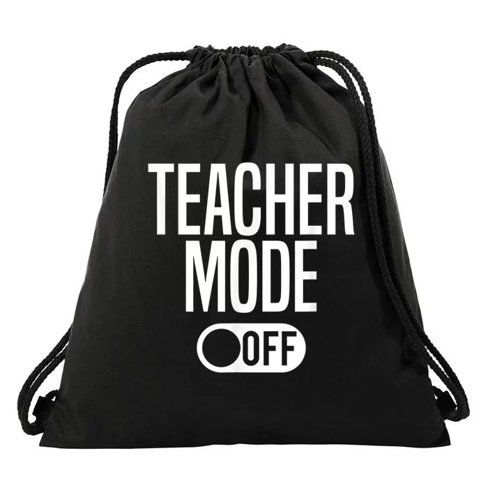 Teacher Mode Off Last Day Of School Drawstring Bag