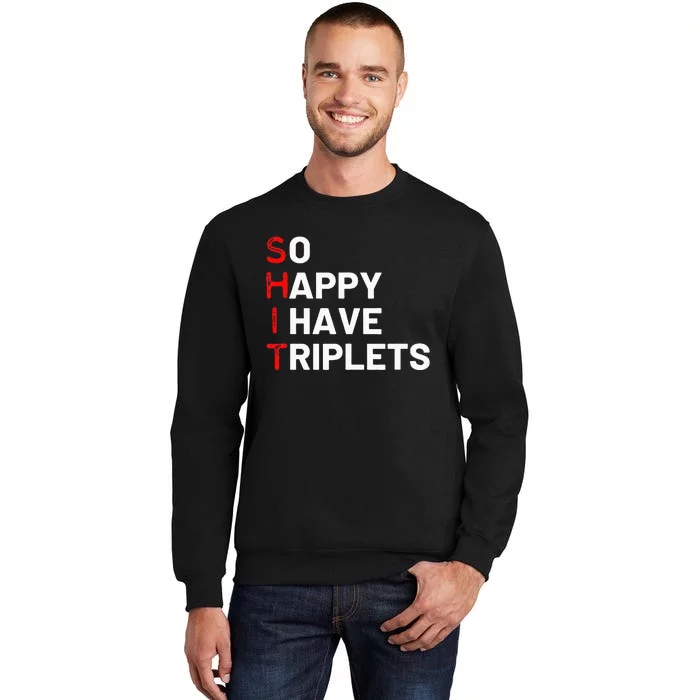 Triplet Mom Of Triplets Funny Triplet Mama Triplet Dad Tall Sweatshirt