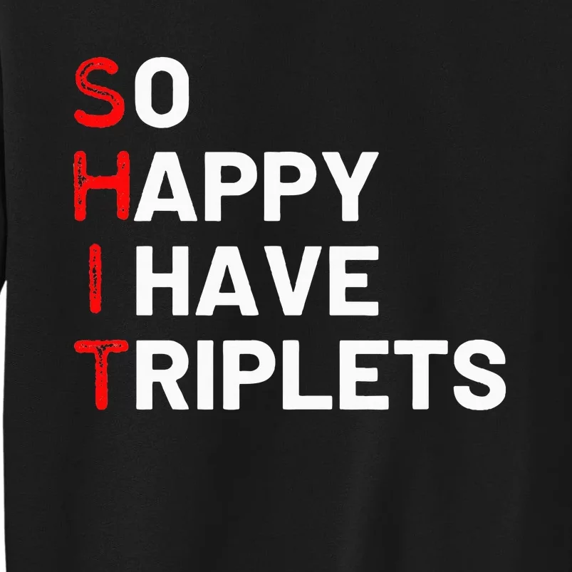 Triplet Mom Of Triplets Funny Triplet Mama Triplet Dad Tall Sweatshirt