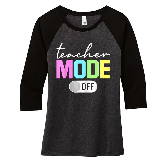 Teacher Mode Off End Of The Year Hello Summer Funny Women's Tri-Blend 3/4-Sleeve Raglan Shirt