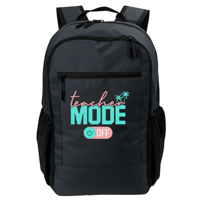 Teacher Mode Off Happy Last Day Of School Summer Break Funny Daily Commute Backpack