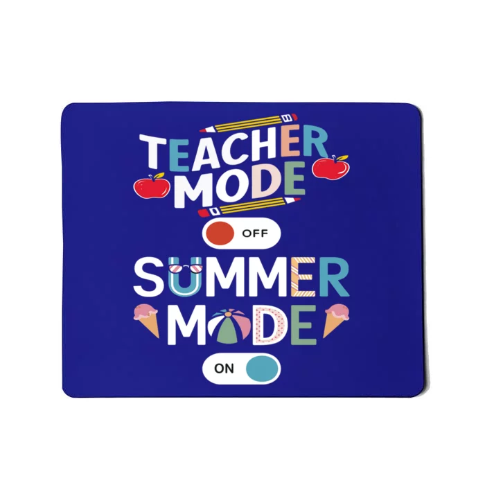 Teacher Mode Off Summer Mode On End Of The Year Hello Summer Gift Mousepad