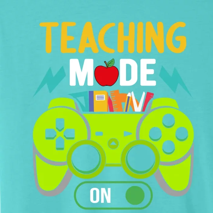 Teaching Mode On Gamer Back To School First Days Gift ChromaSoft Performance T-Shirt