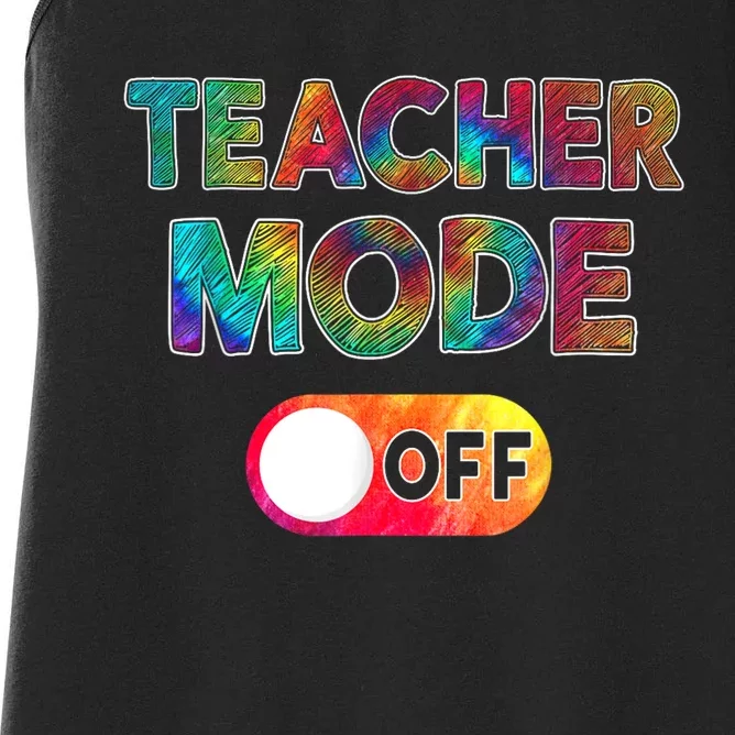 Teacher Mode Off Funny First Day Of School For Teachers Women's Racerback Tank