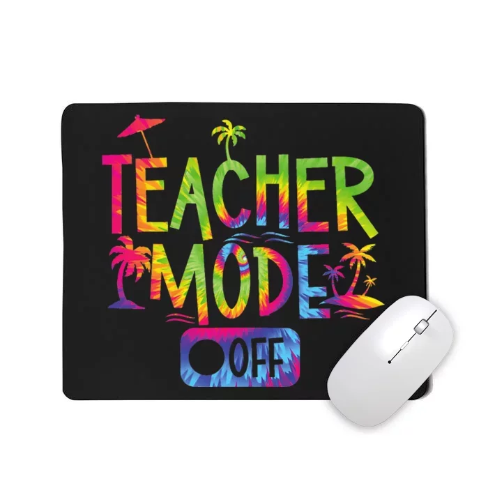 Teacher Mode Off Happy Last Day Of School Summer Break Funny Mousepad