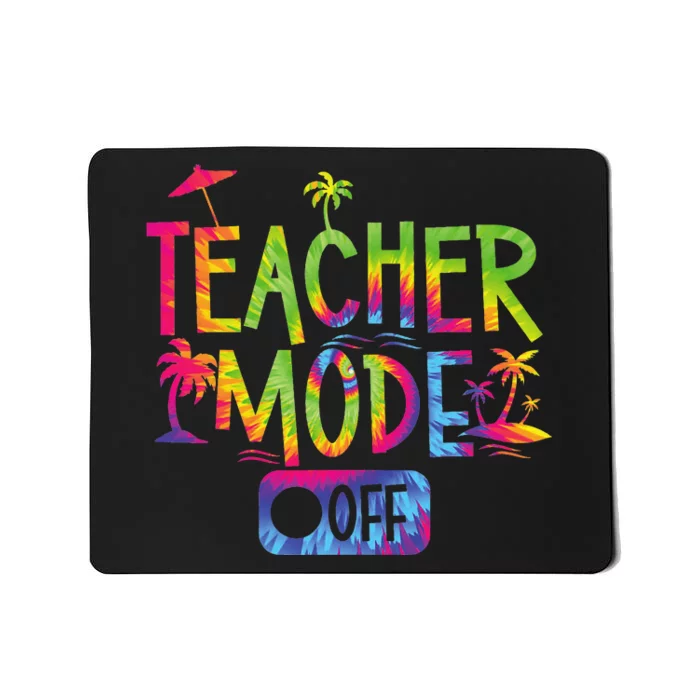 Teacher Mode Off Happy Last Day Of School Summer Break Funny Mousepad