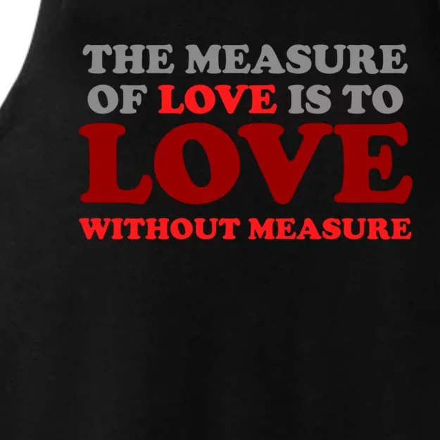 The Measure Of Love Without Measure Unconditional Gift Ladies Tri-Blend Wicking Tank