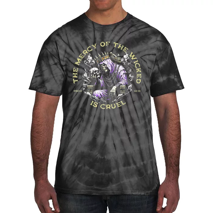 The Mercy Of The Wicked Is Cruel Tie-Dye T-Shirt