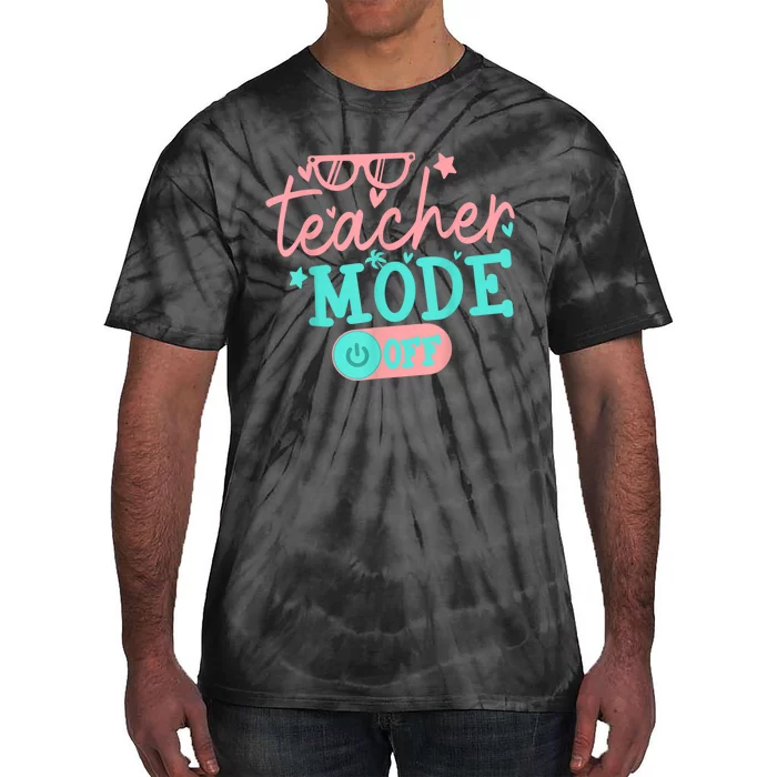 Teacher Mode Off Happy Last Day Of School Summer Break Funny Tie-Dye T-Shirt