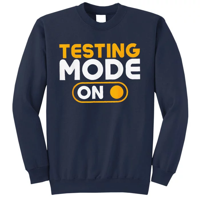 Testing Mode On Day Sweatshirt