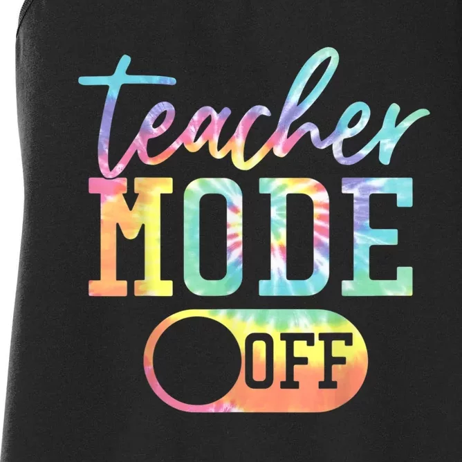 Teacher Mode Off Tie Dye Last Day Of School Teacher Summer Women's Racerback Tank