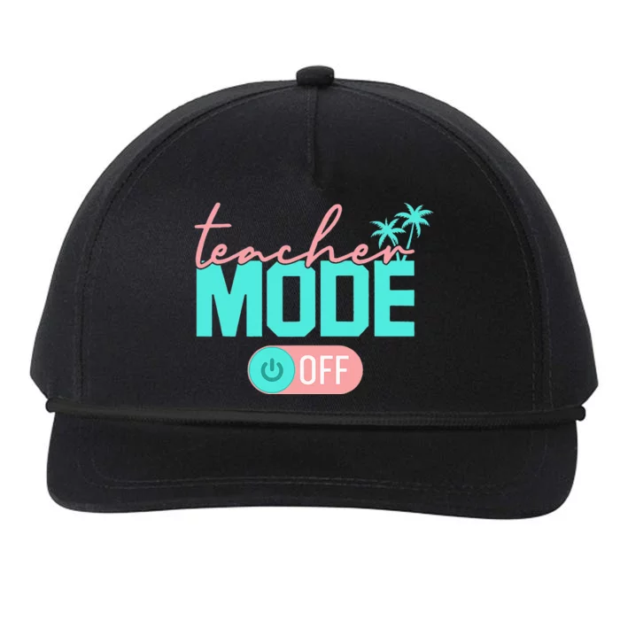 Teacher Mode Off Happy Last Day Of School Summer Break Funny Snapback Five-Panel Rope Hat