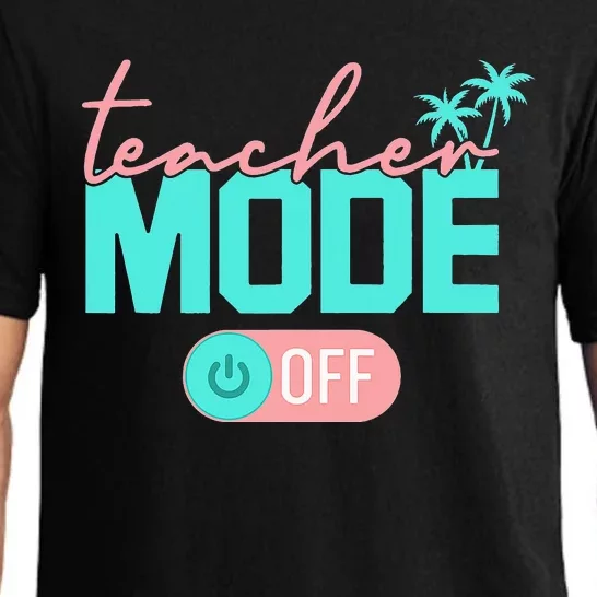 Teacher Mode Off Happy Last Day Of School Summer Break Funny Pajama Set