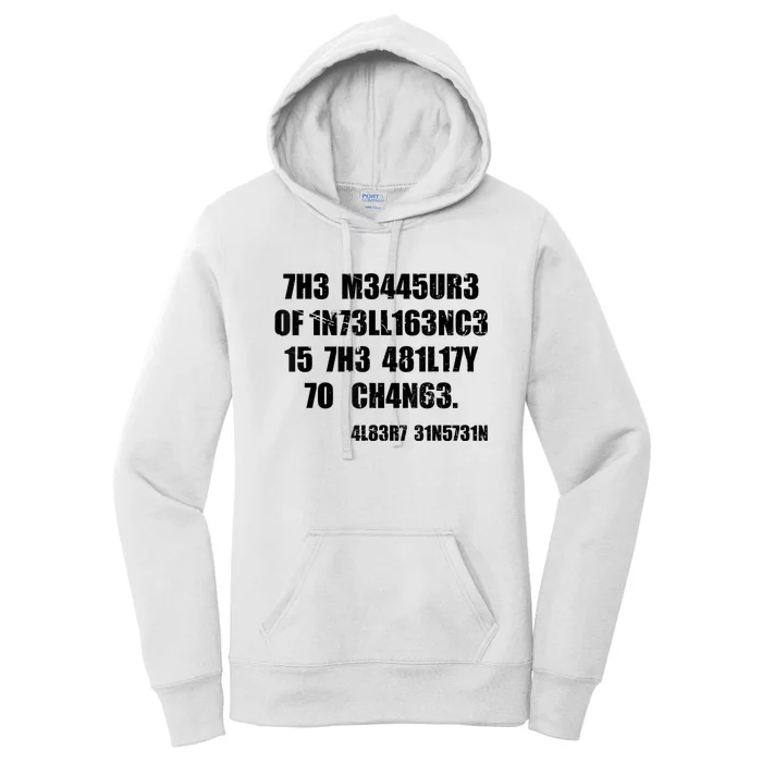 The Measure Of Intelligence Is The Ability To Change Women's Pullover Hoodie