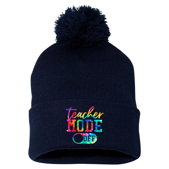 Teacher Mode Off Tye Dye Last Day Of School Teacher Summer Pom Pom 12in Knit Beanie