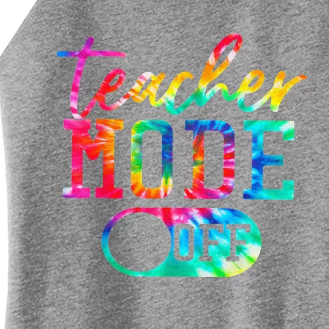 Teacher Mode Off Tye Dye Last Day Of School Teacher Summer Women’s Perfect Tri Rocker Tank