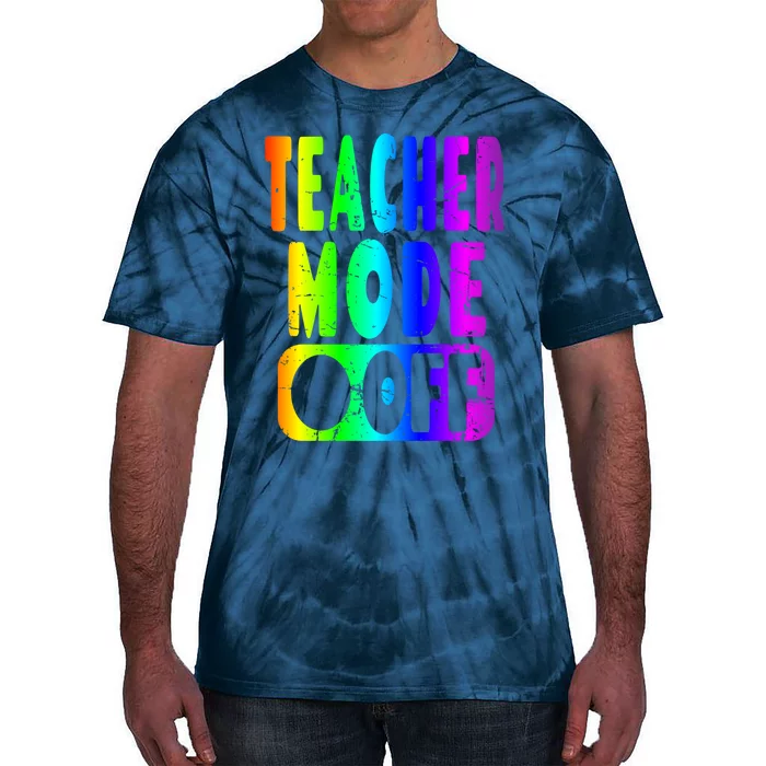 Teacher Mode Off - School Summer Vacation Break Rainbow Tie-Dye T-Shirt