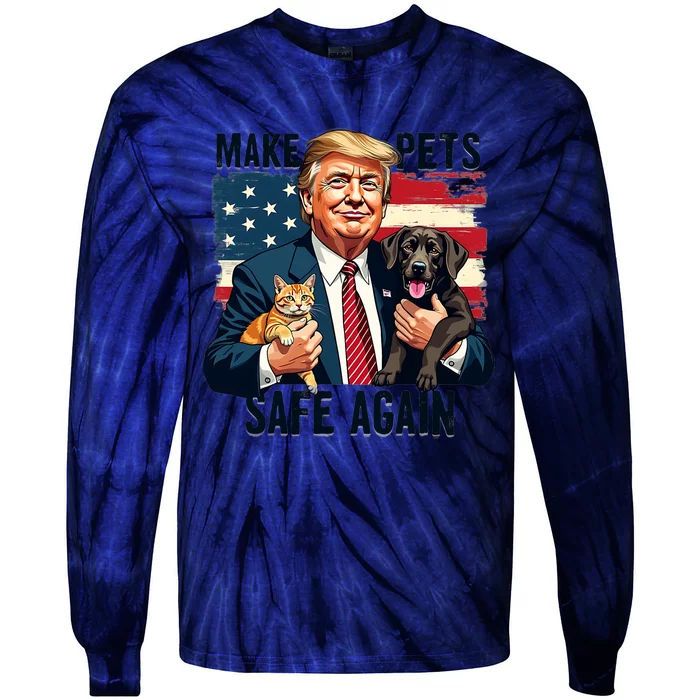 Trump Make Pets Safe Again Funny Save Our Pets Vote Trump Tie-Dye Long Sleeve Shirt