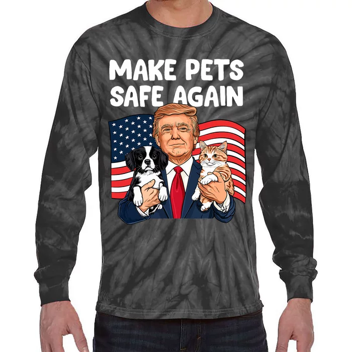 Trump Make Pets Safe Again Funny Save Our Pets Vote Trump Tie-Dye Long Sleeve Shirt