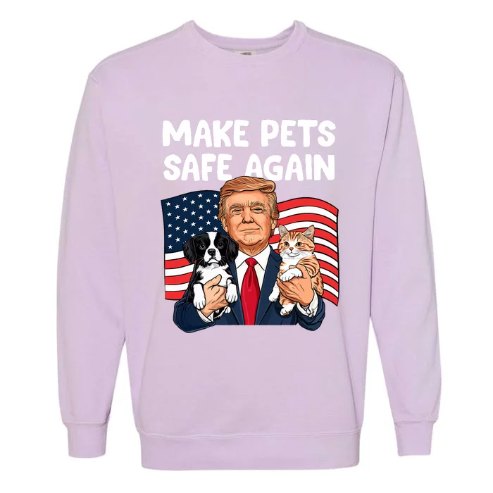 Trump Make Pets Safe Again Funny Save Our Pets Vote Trump Garment-Dyed Sweatshirt