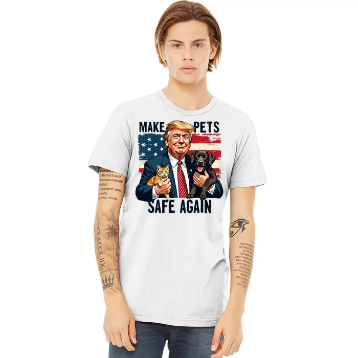 Trump Make Pets Safe Again Funny Save Our Pets Vote Trump Premium T-Shirt