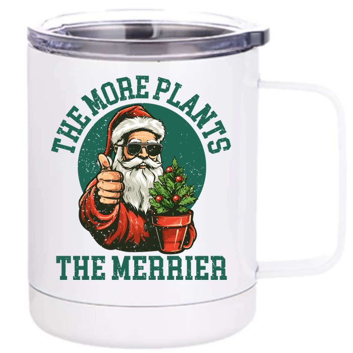 The More Plants The Merrier Christmas Plant Lover Front & Back 12oz Stainless Steel Tumbler Cup